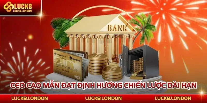 CEO Cao Mẫn Đạt định hướng chiến lược dài hạn
