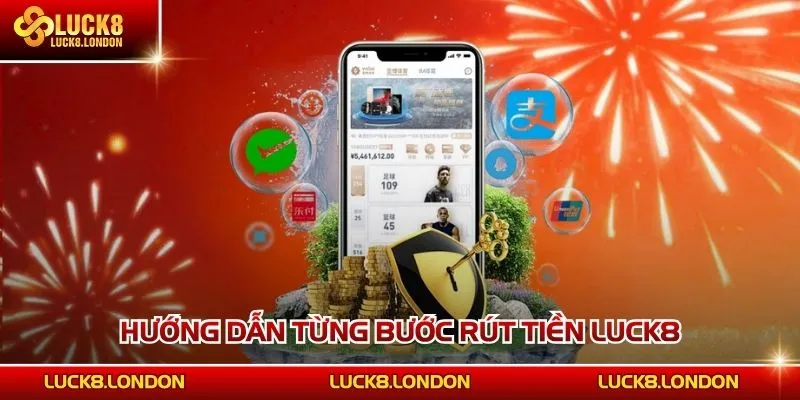 Hướng dẫn từng bước rút tiền LUCK8