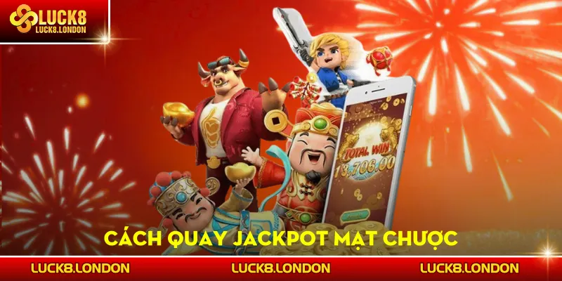 Cách quay jackpot Mạt Chược
