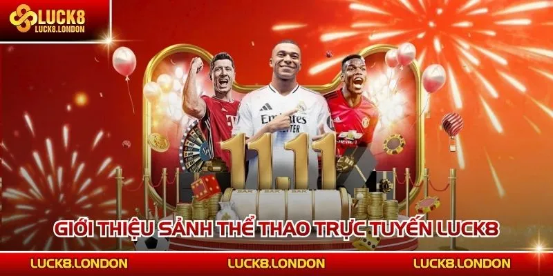 Giới thiệu sảnh thể thao trực tuyến LUCK8